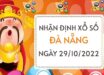 Nhận định xổ số Đà Nẵng ngày 29/10/2022 thứ 7 hôm nay