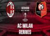 Dự đoán AC Milan vs Rennes