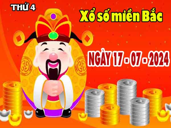 Nhận định XSMB ngày 17/7/2024 thứ 4 hôm nay chính xác nhất