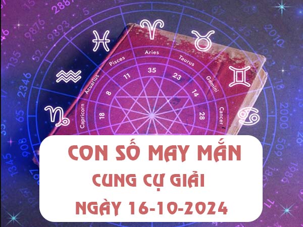 Thống kê con số may mắn cung Cự Giải ngày 16/10/2024